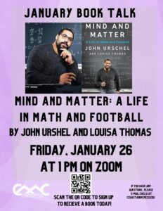 A Zoom Book Talk of the January Book Study Book Mind and Matter A Life in Math and Football By John Urshel and Lousia Thomas