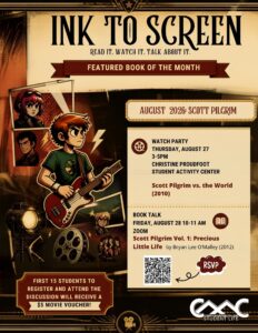 Vintage cinema-themed “Ink to Screen” flyer in warm sepia, cream, black, and burgundy tones, styled like an old movie theater poster. The left side features comic-style illustrations inspired by Scott Pilgrim, including a red-haired guitarist with a bass, character portraits, a film reel, and a vintage spotlight. The right side lists August’s featured selection, Scott Pilgrim. Watch party for Scott Pilgrim vs. the World on Thursday, August 27, from 3–5 PM at the Christine Proudfoot Student Activity Center. Book talk for Scott Pilgrim Vol. 1: Precious Little Life by Bryan Lee O’Malley on Friday, August 28, from 10–11 AM via Zoom. An RSVP QR code appears near the bottom. The first 15 students to register and attend the discussion will receive a $5 movie voucher.