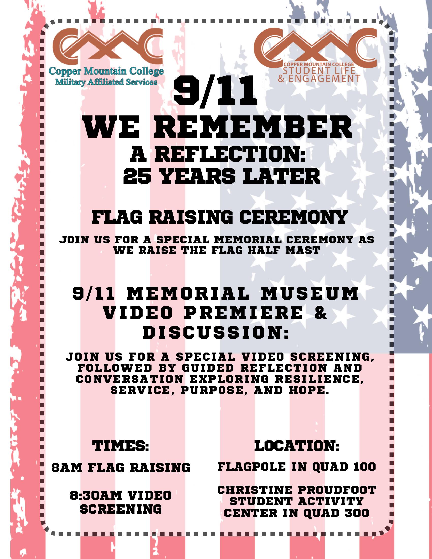 A commemorative flyer for Copper Mountain College’s 9/11 Memorial Event marking 25 years since September 11, 2001. The flyer features patriotic and memorial imagery honoring those who lost their lives and those affected by the attacks. The event will include a screening featuring personal narratives from the 9/11 Memorial & Museum, opportunities for reflection and discussion, and a focus on remembrance, resilience, service, and community. The event takes place on September 11, 2026, at Copper Mountain College.