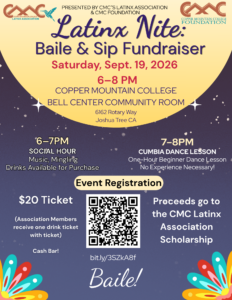 Flyer for Latinx Nite: Baile & Sip Fundraiser on September 19, 2026 from 6-8 pm in the Community Room of the Bell Center at Copper Mountain College, 6162 Rotary Way, Joshua Tree. Tickets are $20 each and include music, mingling and cumbia dance lesson. Cash bar. 