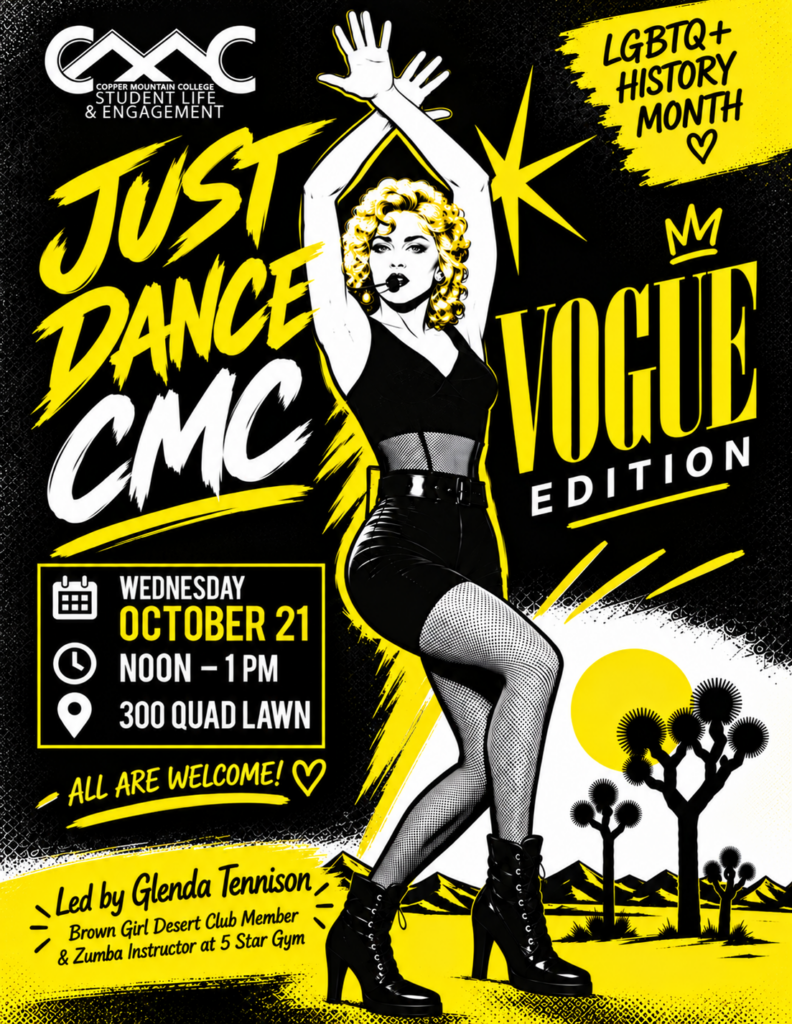 Black, white, and yellow flyer for CMC Student Life & Engagement’s Just Dance CMC: Vogue Edition in celebration of LGBTQ+ History Month. The design features an illustrated dancer striking a pose against bold graphic elements and a desert landscape with Joshua trees. The event is Wednesday, October 21, from NOON–1 PM on the 300 Quad Lawn. Led by Glenda Tennison, Brown Girl Desert Club member and Zumba instructor at 5 Star Gym. All are welcome.