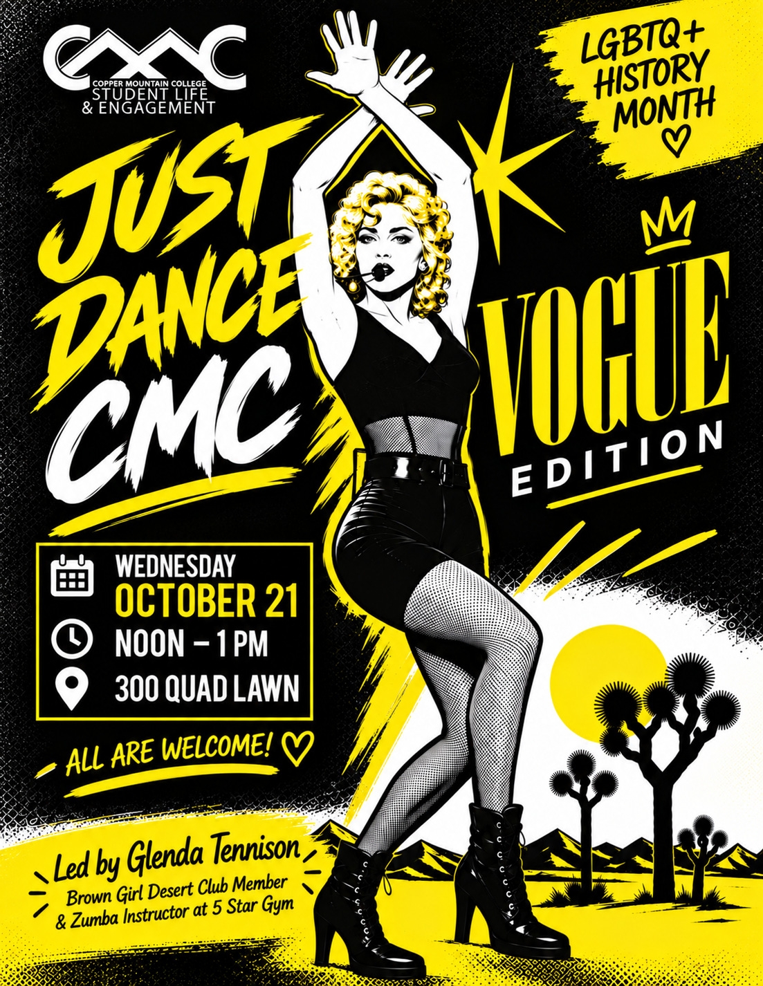 Black, white, and yellow flyer for CMC Student Life & Engagement’s Just Dance CMC: Vogue Edition in celebration of LGBTQ+ History Month. The design features an illustrated dancer striking a pose against bold graphic elements and a desert landscape with Joshua trees. The event is Wednesday, October 21, from NOON–1 PM on the 300 Quad Lawn. Led by Glenda Tennison, Brown Girl Desert Club member and Zumba instructor at 5 Star Gym. All are welcome.