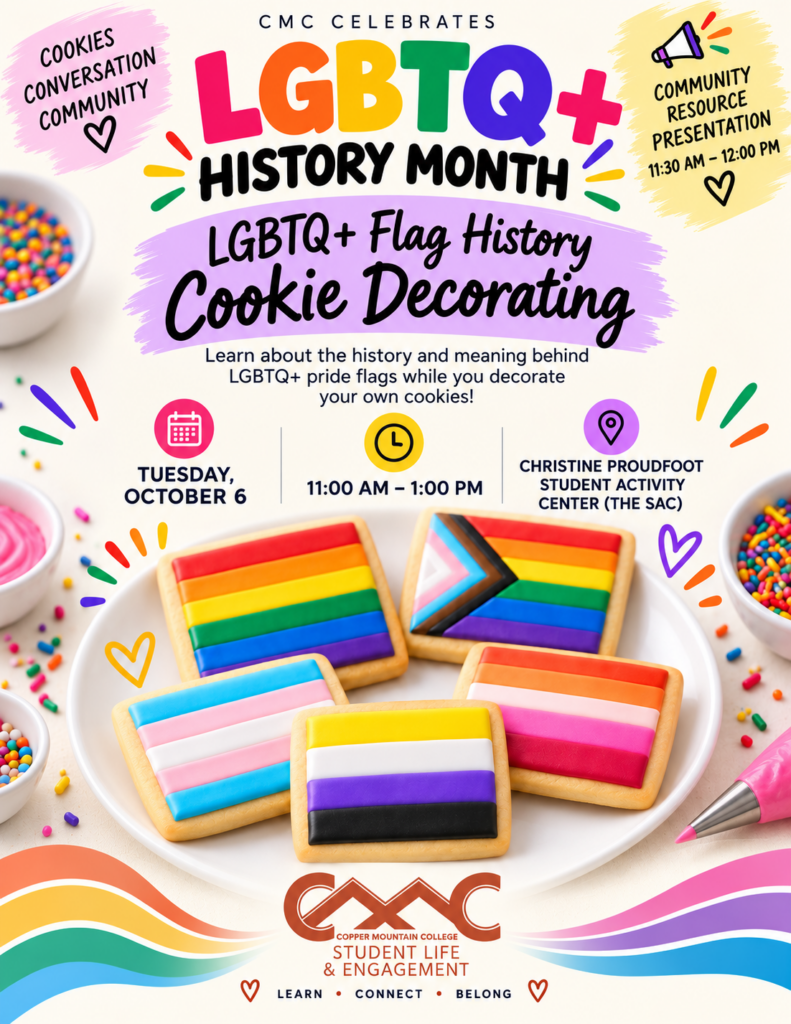 Colorful flyer for CMC’s LGBTQ+ History Month Flag History Cookie Decorating event. The flyer features decorated rectangular cookies representing several LGBTQ+ pride flags surrounded by colorful sprinkles and baking decorations. The event is Tuesday, October 6, from 11 AM–1 PM at the Christine Proudfoot Student Activity Center (The SAC). A community resource presentation will take place from 11:30 AM–NOON.